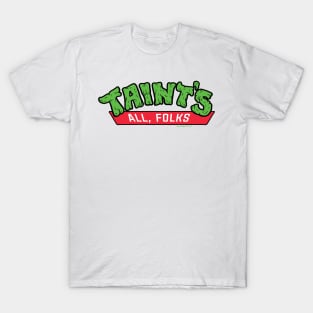 Taint's All Folks T-Shirt